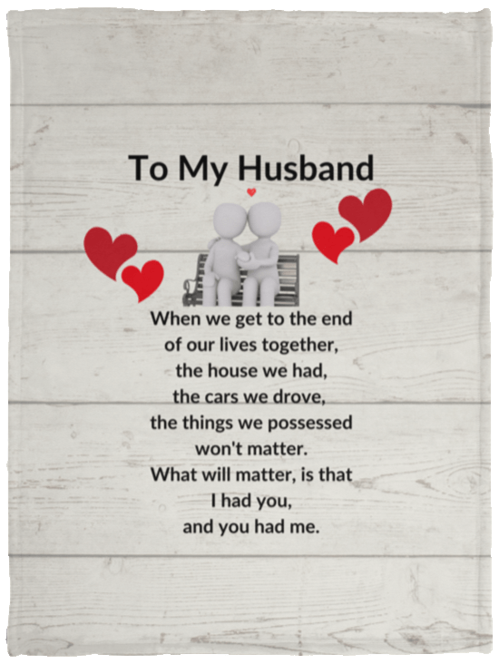 To My Husband - I Had You/You Had Me Blanket
