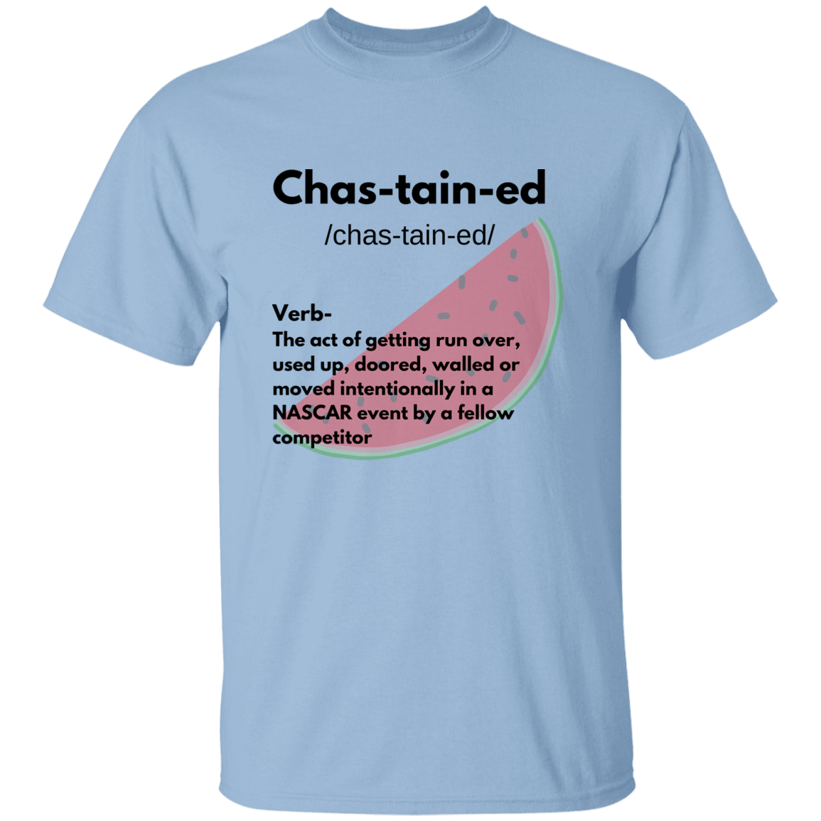Chas-tain-ed T Shirt
