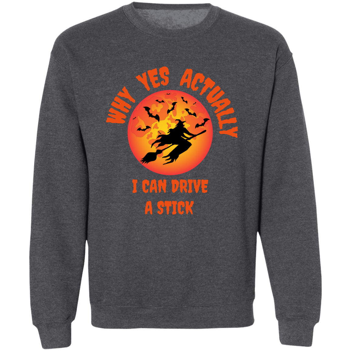 Why Yes, I Can Drive a Stick Sweatshirt