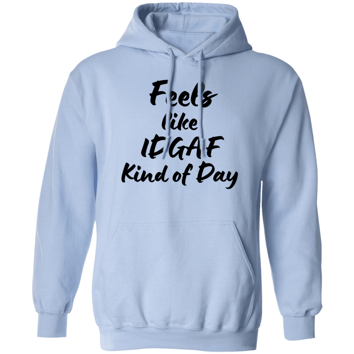 Feels like IDGAF - Hoodie Sweatshirt - Black lettering