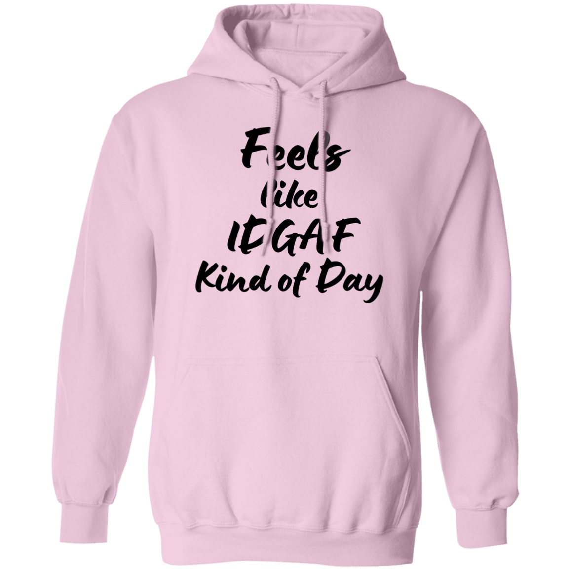 Feels like IDGAF - Hoodie Sweatshirt - Black lettering