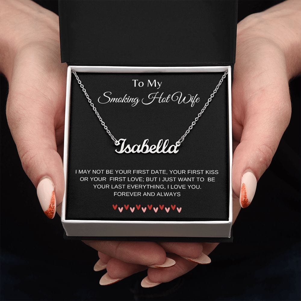 To My Smoking Hot Wife with Personal Name Necklace