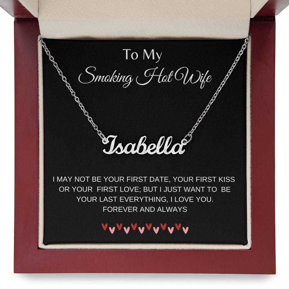 To My Smoking Hot Wife with Personal Name Necklace