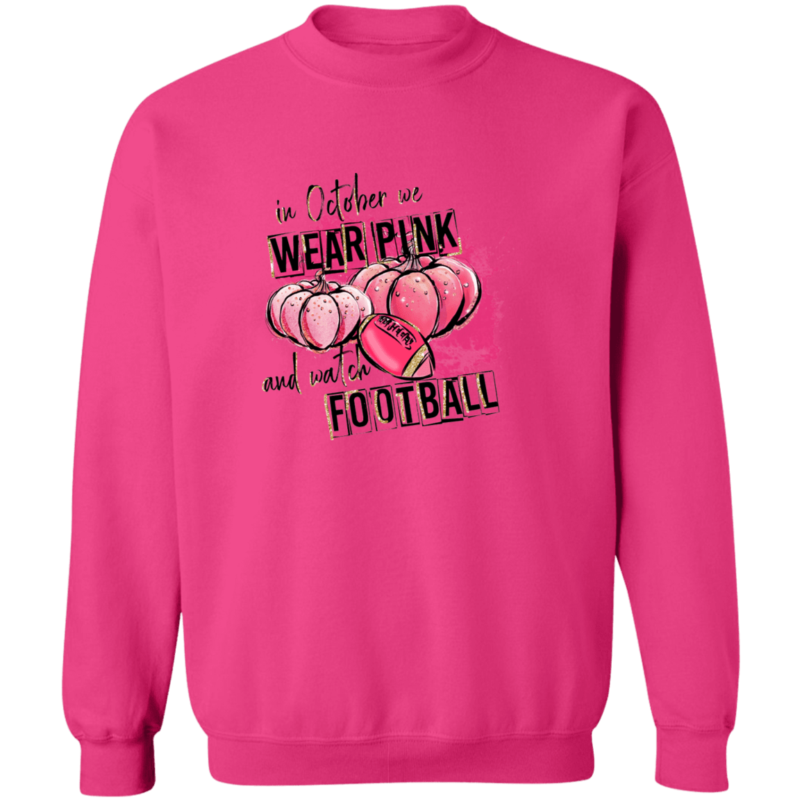 October We Wear Pink/Football Sweatshirt