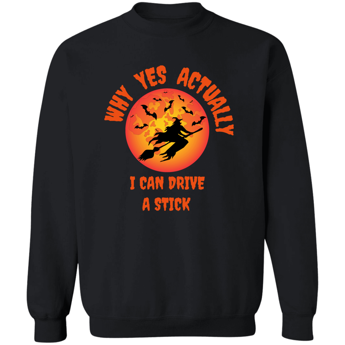 Why Yes, I Can Drive a Stick Sweatshirt