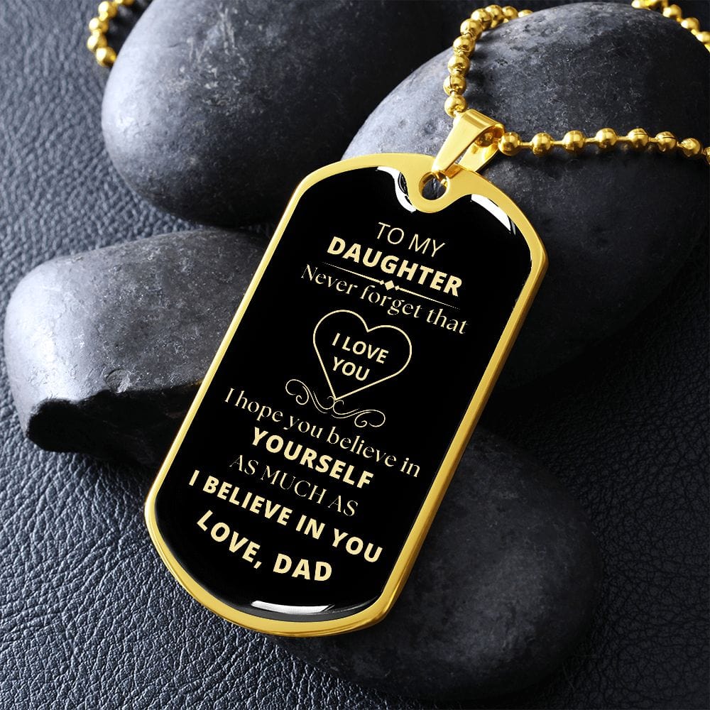To My Daughter from Dad | Believe in Yourself Dog Tag