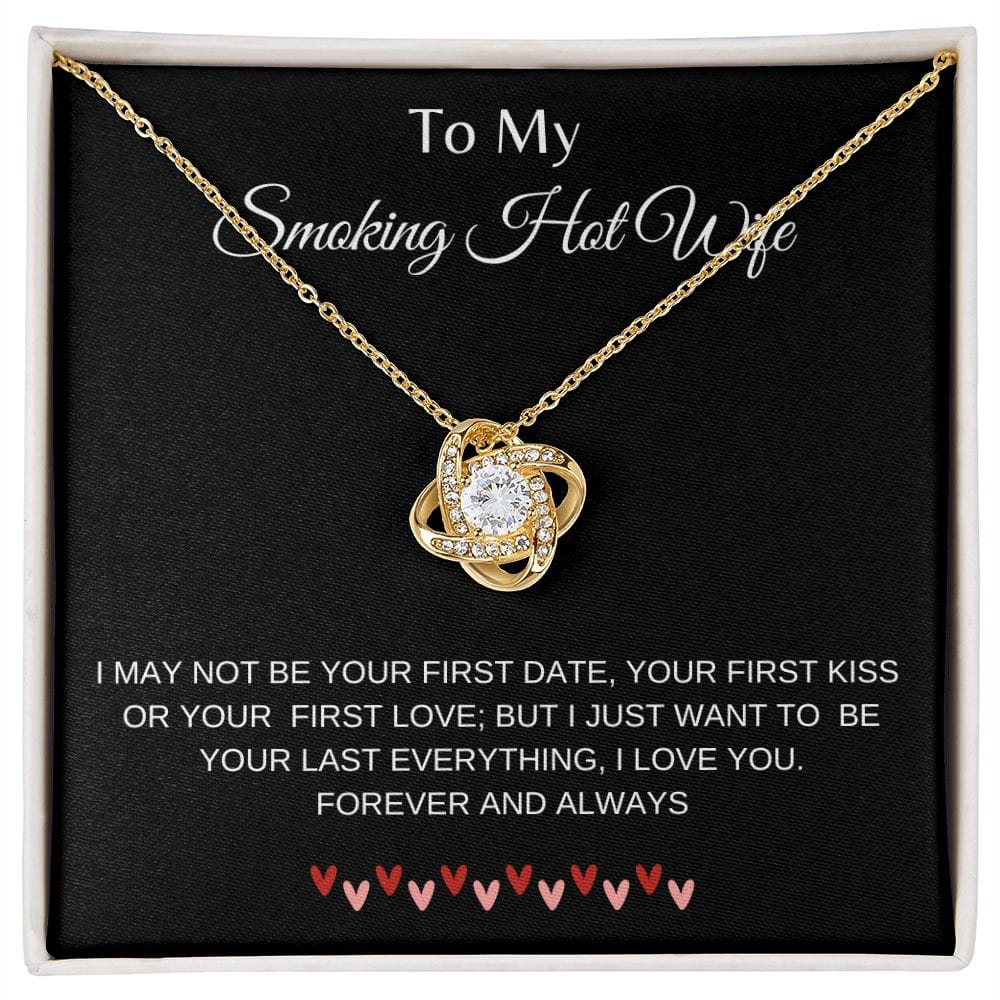To My Smoking Hot Wife - Love Knot Necklace
