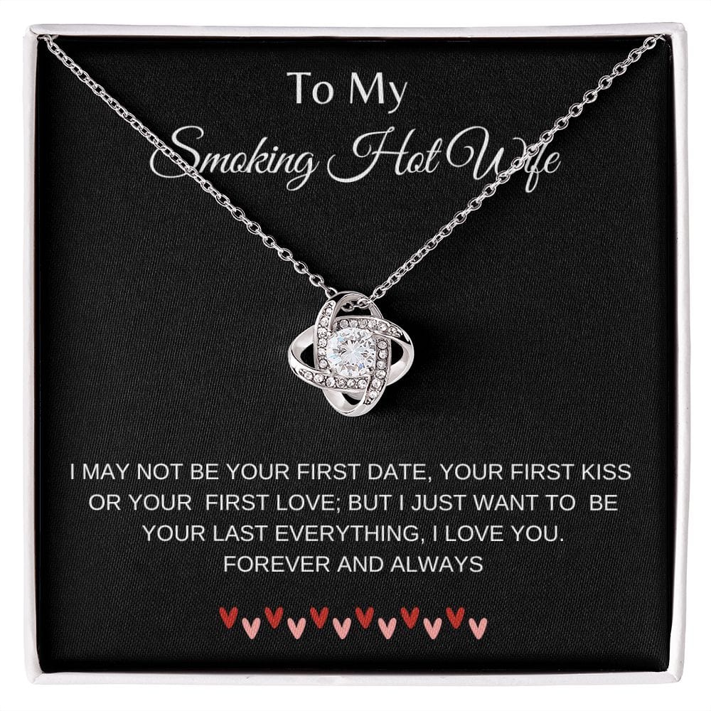To My Smoking Hot Wife - Love Knot Necklace