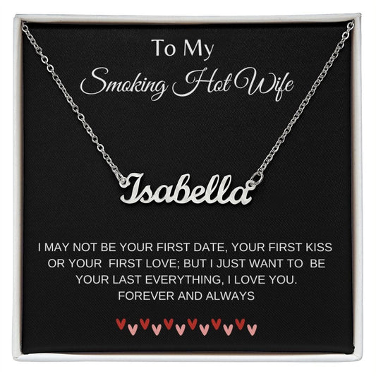 To My Smoking Hot Wife with Personal Name Necklace
